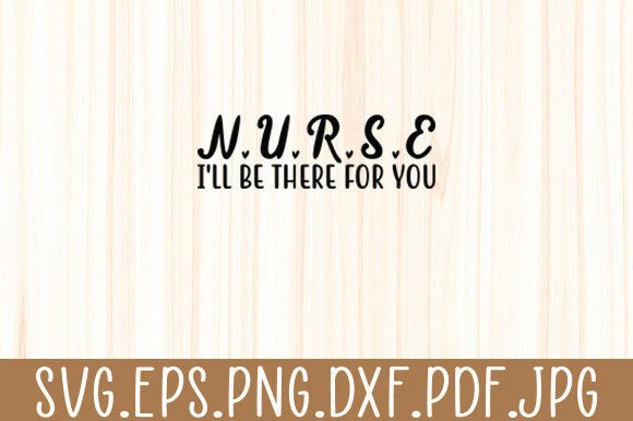 Cute Nurse Shirt I Will Be There for You