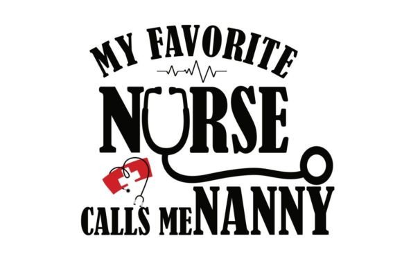 My Favorite Nurse NANNY: A Heartfelt Design for Crafters